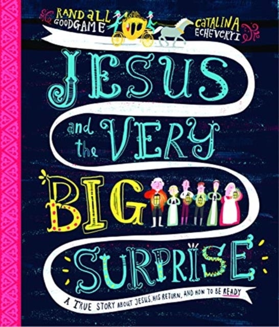 Jesus and the Very Big Surprise Storybook - A True Story about Jesus, His Return, and How to Be Ready