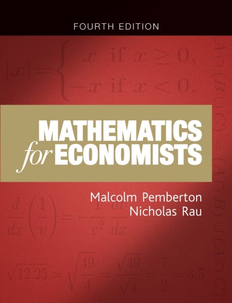 Mathematics for economists - An introductory textbook, fourth edition