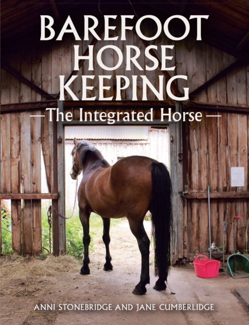 Barefoot Horse Keeping - The Integrated Horse