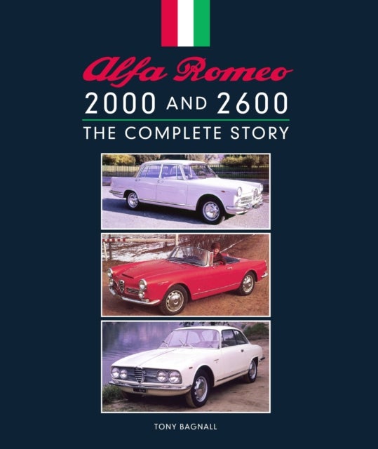 Alfa Romeo 2000 and 2600 - The Complete Story