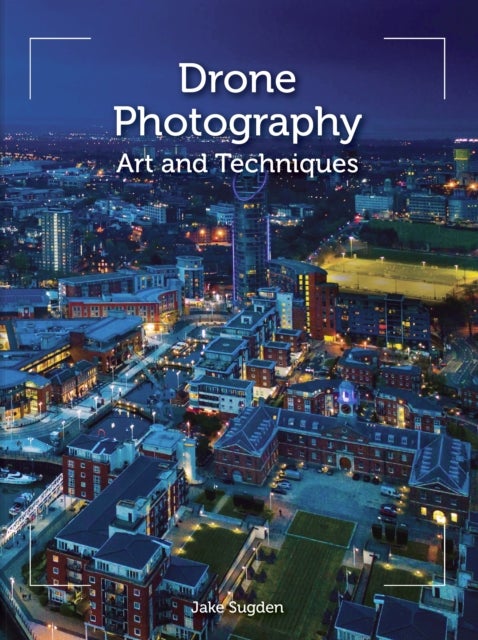 Drone Photography - Art and techniques