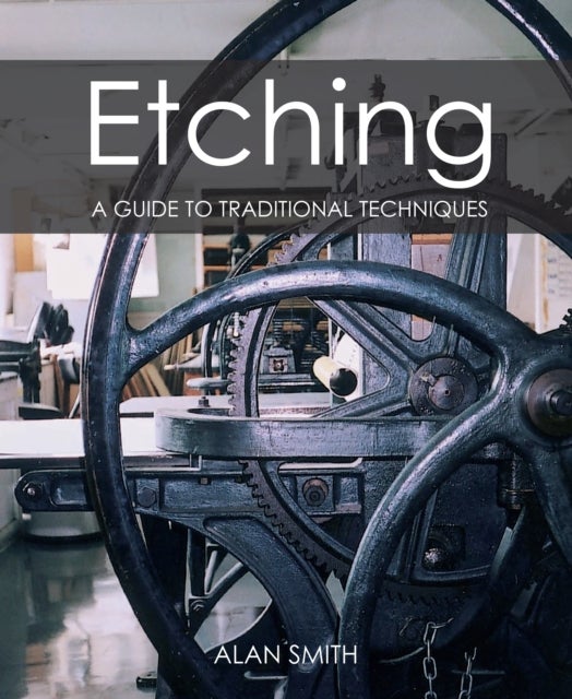 Etching - A guide to traditional techniques