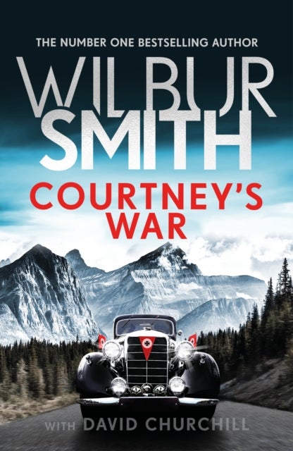 Courtney's War - The incredible Second World War epic from the master of adventure, Wilbur Smith
