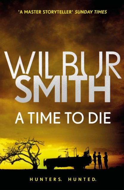A Time to Die - From the global bestselling master of adventure