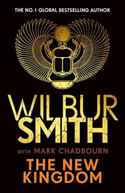 The New Kingdom - The Sunday Times bestselling chapter in the Ancient-Egyptian series from the author of River God, Wilbur Smith