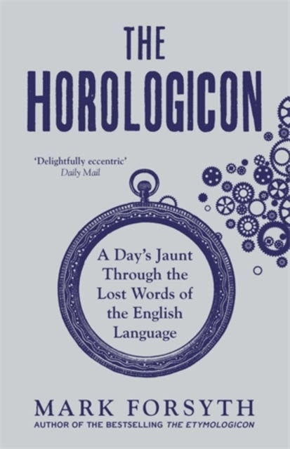 The Horologicon - A Day's Jaunt Through the Lost Words of the English Language