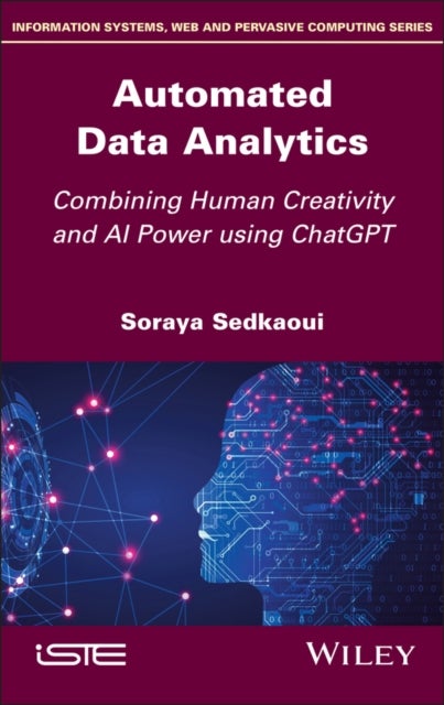 Automated Data Analytics – Combining Human  Creativity and AI Power Using ChatGPT - Combining Human Creativity and AI Power Using ChatGPT