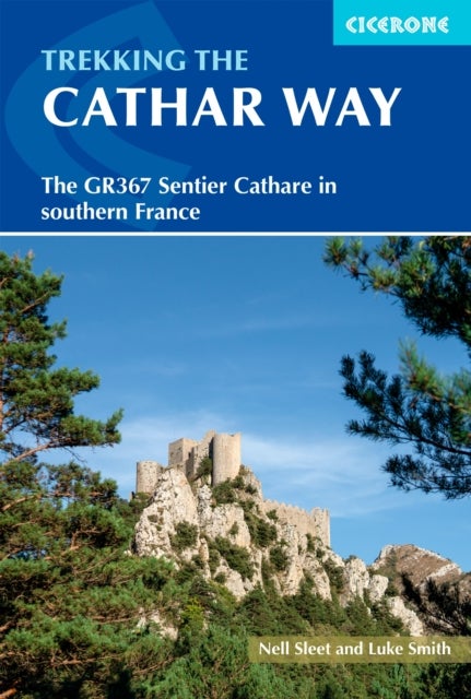 Trekking the Cathar Way - The GR367 Sentier Cathare in southern France