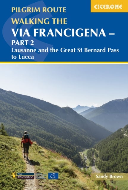 Walking the Via Francigena Pilgrim Route - Part 2 - Lausanne and the Great St Bernard Pass to Lucca