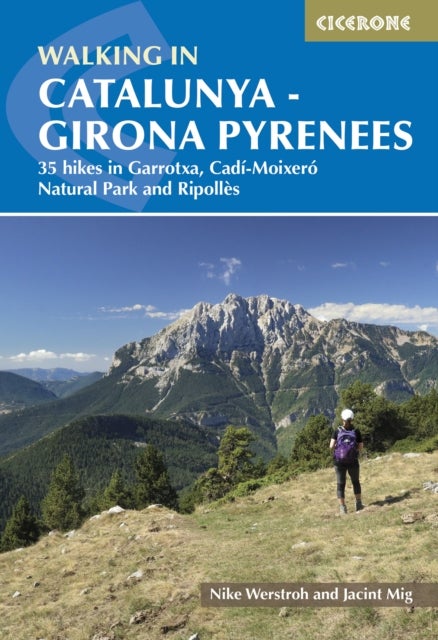 Walking in Catalunya - Girona Pyrenees - 35 hikes in Garrotxa, CadA­-MoixerA³ Natural Park and RipollA¨s