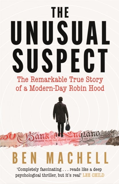 Unusual Suspect - The Remarkable True Story of a Modern-Day Robin Hood