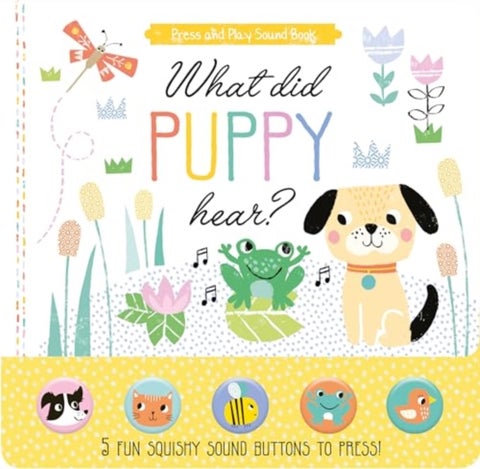 What Did Puppy Hear? - 5 Fun Squishy Sound Buttons To Press!
