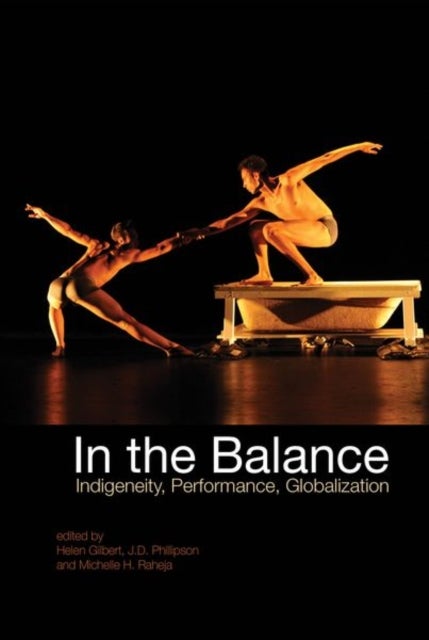 In the Balance - Indigeneity, Performance, Globalization