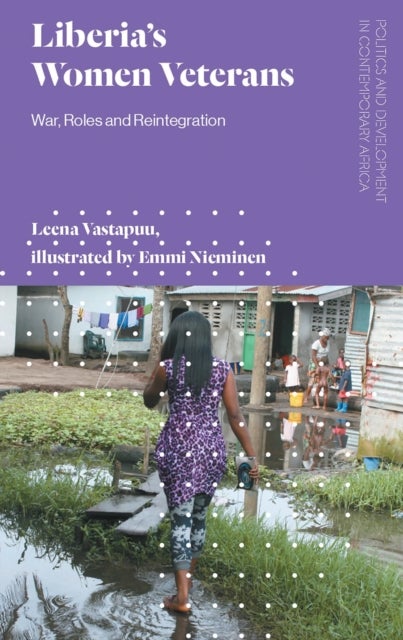 Liberia's Women Veterans - War, Roles and Reintegration