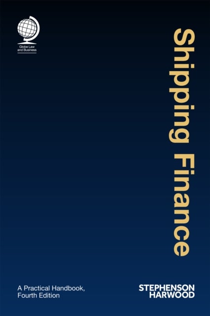 Shipping Finance - A Practical Handbook, Fourth Edition
