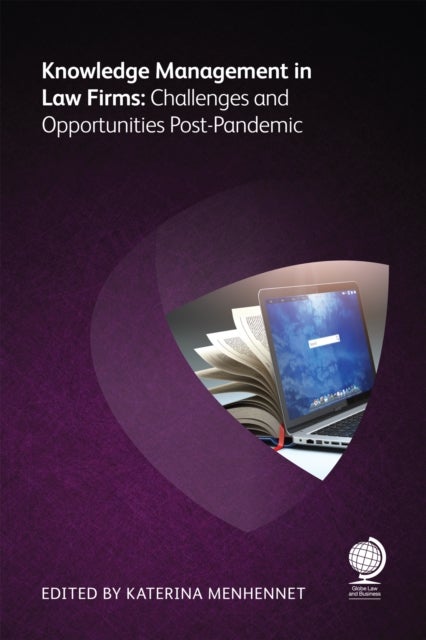 Knowledge Management in Law Firms - Challenges and Opportunities Post-Pandemic
