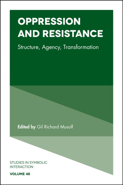 Oppression and Resistance - Structure, Agency, Transformation