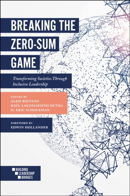 Breaking the Zero-Sum Game - Transforming Societies Through Inclusive Leadership