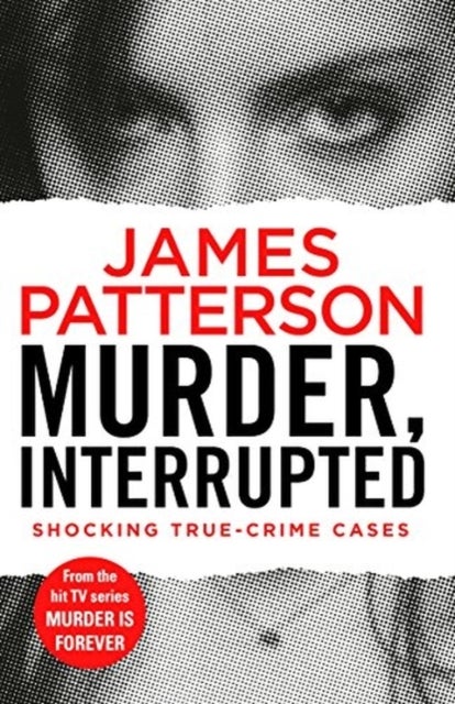 Murder, Interrupted - (Murder Is Forever: Volume 1)