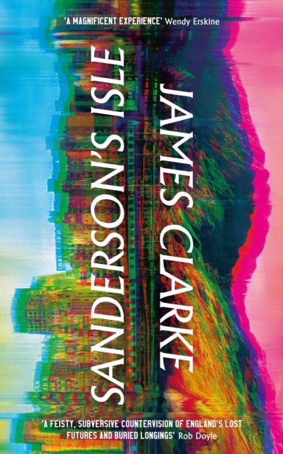 Sanderson¿s Isle - 'A raucous, Technicolor scream' Sunday Times