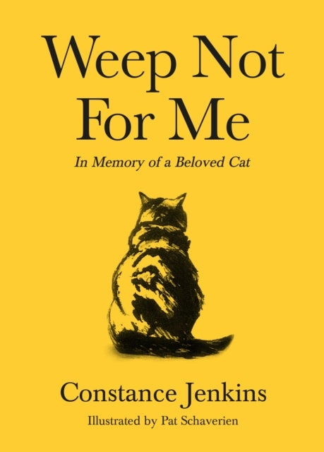 Weep Not for Me - In Memory of a Beloved Cat