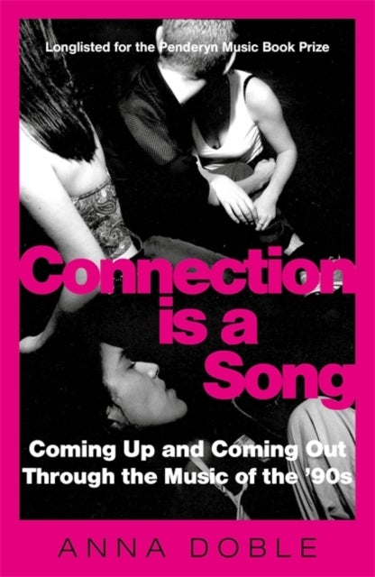 Connection is a Song - Coming Up and Coming Out Through the Music of the '90s