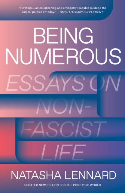 Being Numerous - Essays on Non-Fascist Life
