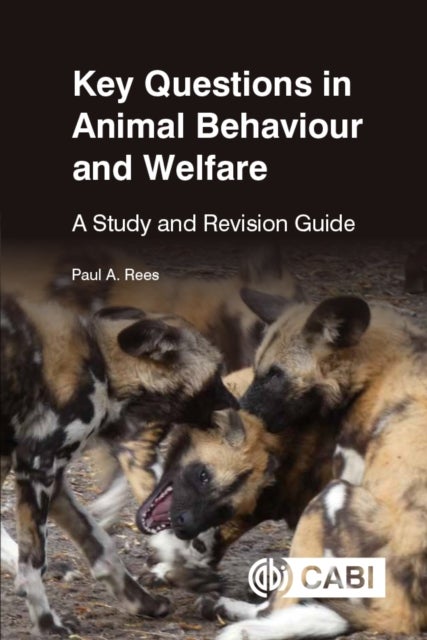 Key Questions in Animal Behaviour and Welfare - A Study and Revision Guide