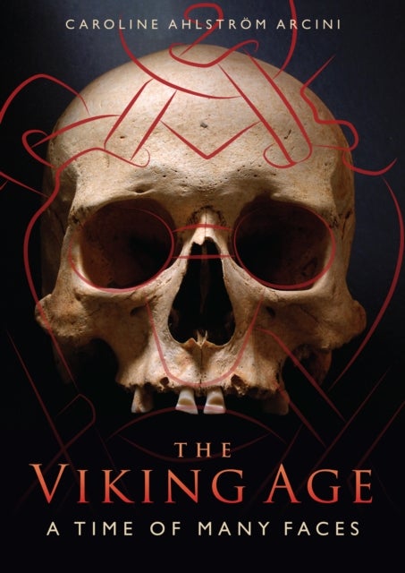 Viking Age - A Time of Many Faces