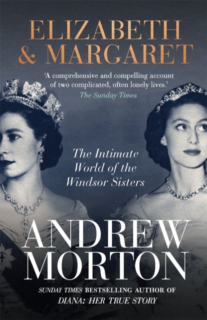 Elizabeth & Margaret - The Intimate World of the Windsor Sisters