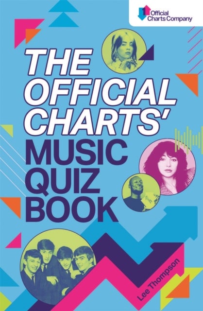 The Official Charts' Music Quiz Book - Put Your Chart Music Knowledge to the Test!