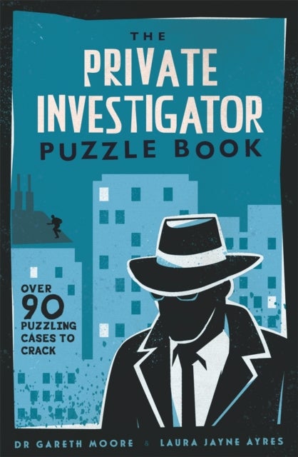 Private Investigator Puzzle Book - Over 90 Puzzling Cases to Crack