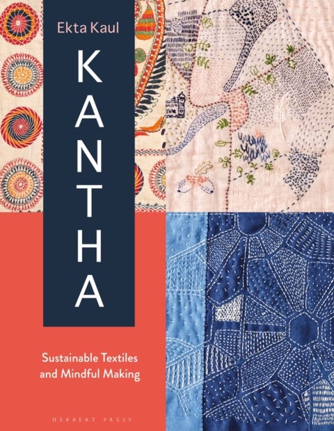 Kantha - Sustainable Textiles and Mindful Making