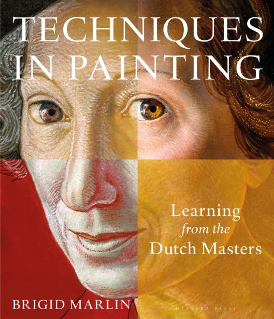 Techniques in Painting - Learning from the Dutch Masters