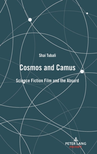 Cosmos and Camus - Science Fiction Film and the Absurd