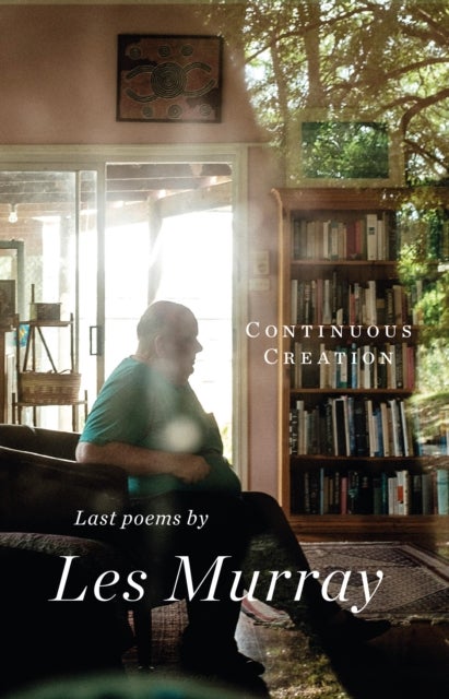 Continuous Creation - Last Poems