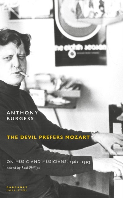 The Devil Prefers Mozart - On Music and Musicians, 1962-1993