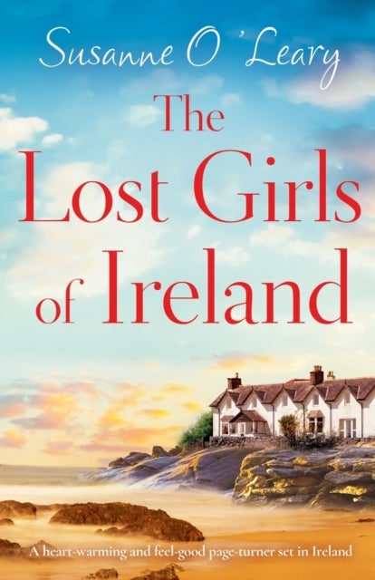 The Lost Girls of Ireland - A heart-warming and feel-good page-turner set in Ireland