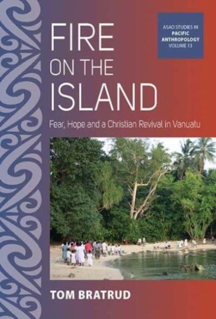 Fire on the Island - Fear, Hope and a Christian Revival in Vanuatu