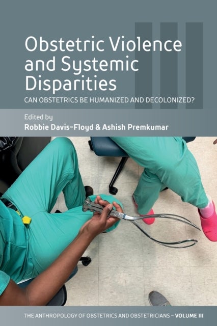 Obstetric Violence and Systemic Disparities - Can Obstetrics Be Humanized and Decolonized?