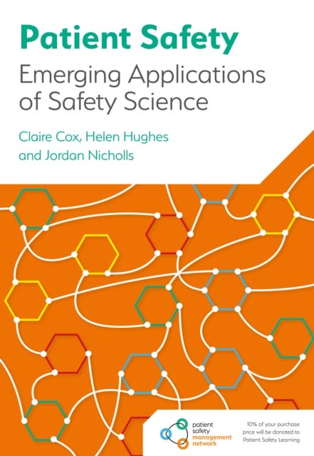 Patient Safety - Emerging Applications of Safety Science