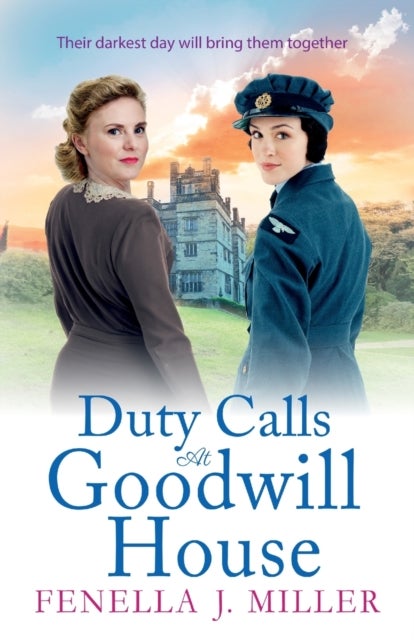 Duty Calls at Goodwill House - The gripping historical saga from Fenella J Miller