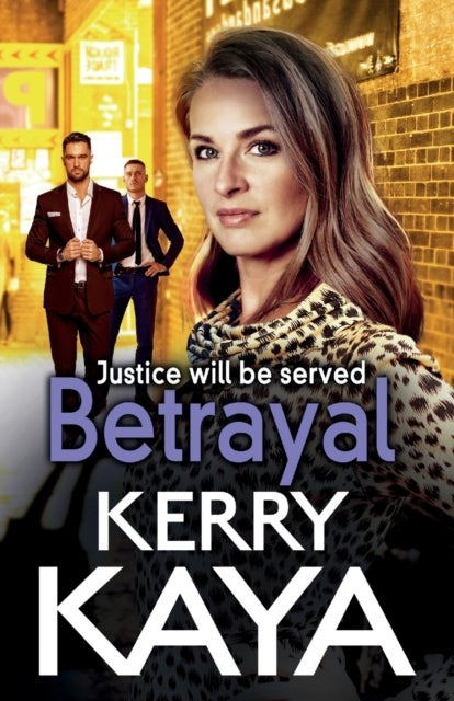 Betrayal - The start of a gritty gangland series from Kerry Kaya