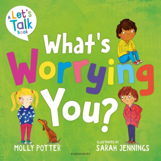 What's Worrying You? - A Let’s Talk picture book to help small children overcome big worries