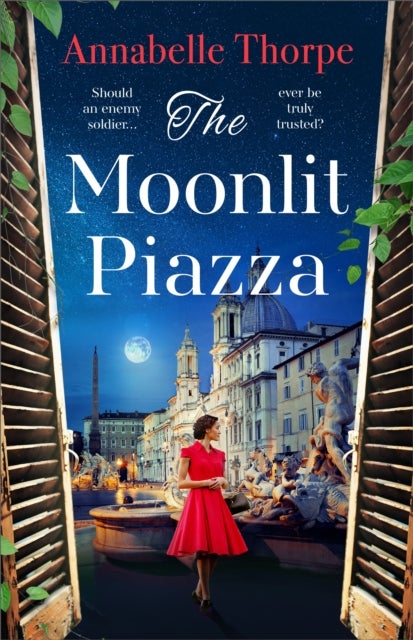 Moonlit Piazza - The sweeping World War 2 saga and sequel to The Village Trattoria