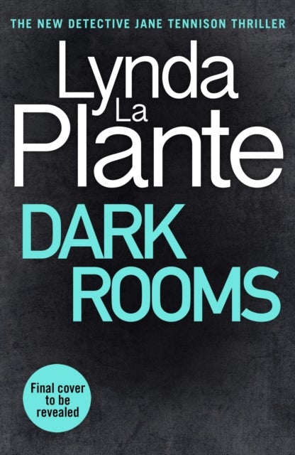 Dark Rooms - The brand new Jane Tennison thriller from The Queen of Crime Drama