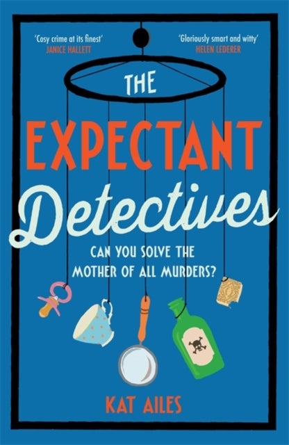 Expectant Detectives - 'Cosy crime at its finest!' - Janice Hallett, author of The Appeal