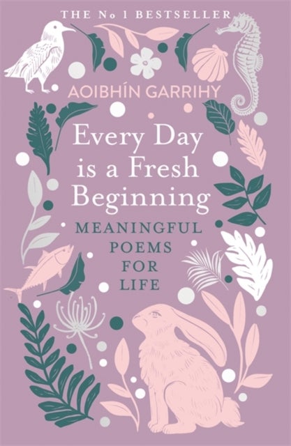 Every Day is a Fresh Beginning - Meaningful Poems for Life