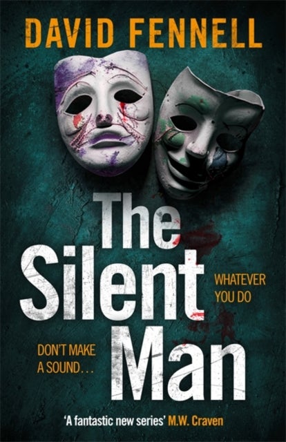 Silent Man - The gripping and twisty crime thriller from the author of The Art of Death