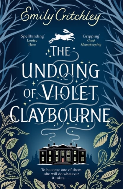 The Undoing of Violet Claybourne - The captivating, wintry gothic mystery of family secrets, lies and the darkest deception, with a devastating twist you won't see coming